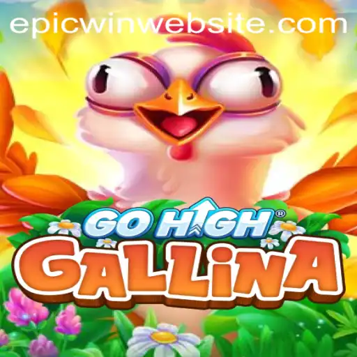 Exploring the Exciting World of GoHighGallina: An Epicwin Experience