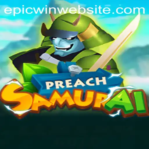 Discovering the World of PreachSamurai: An Epicwin Journey