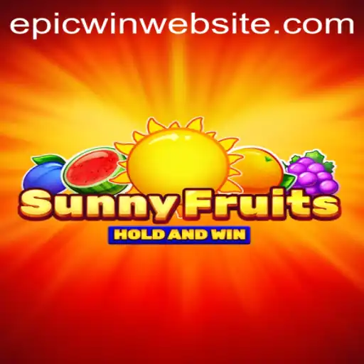 SunnyFruits: Experience the Thrill of Epicwin