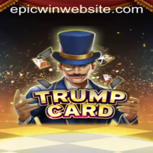 The Thrilling World of TrumpCard: Epicwin Unveiled